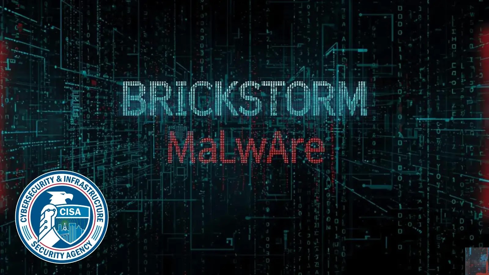 Digital image with the words “BRICKSTORM Malware” in large text over a dark matrix-style code background, and the Cybersecurity & Infrastructure Security Agency (CISA) logo in the bottom left corner.