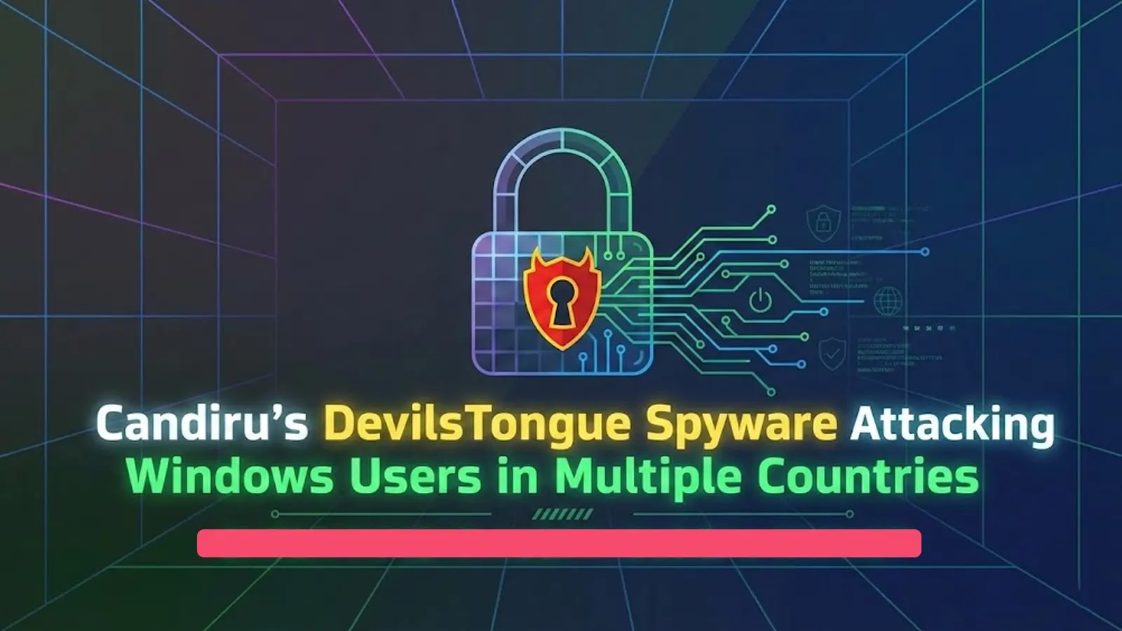 Candiru’s DevilsTongue Spyware Attacking Windows Users in Multiple Countries