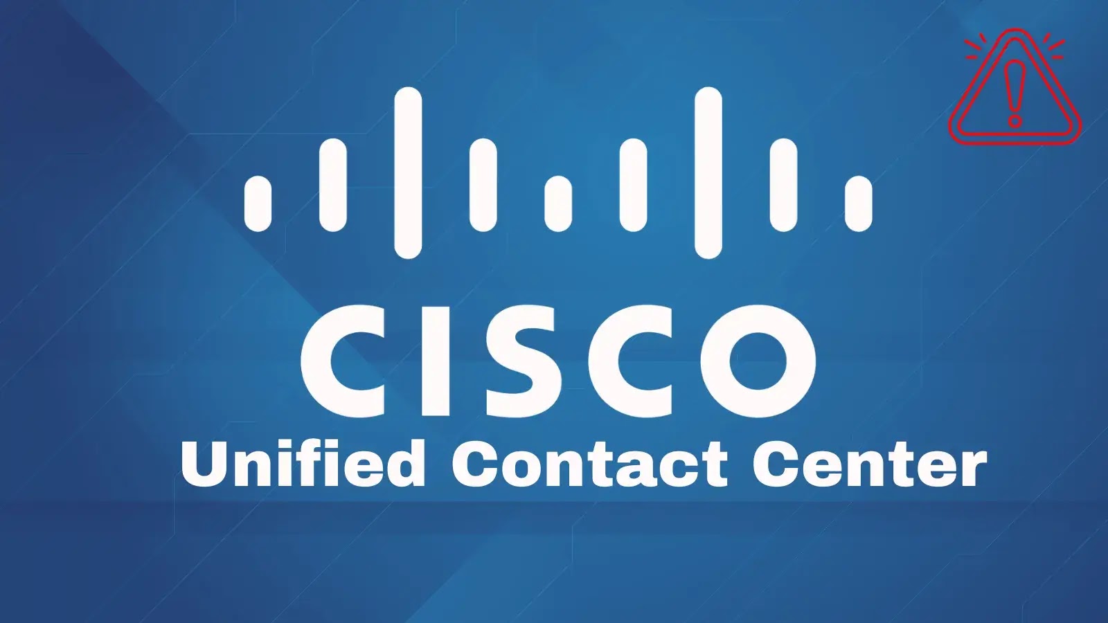The image shows the Cisco Unified Contact Center logo on a blue background with a red warning alert icon in the upper right corner.