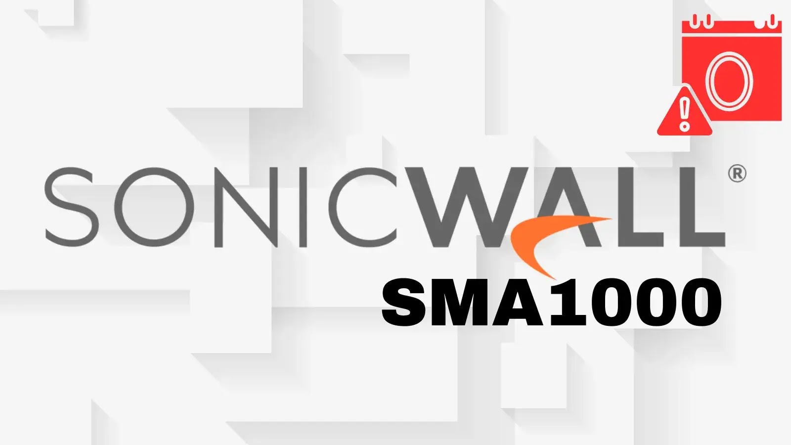 Hackers Exploiting SonicWall SMA1000 0-day Vulnerability to Escalate Privileges (1) SonicWall logo with SMA1000 in bold, black text. In the top right corner, there is a red calendar icon with an exclamation mark, indicating an important date or alert.