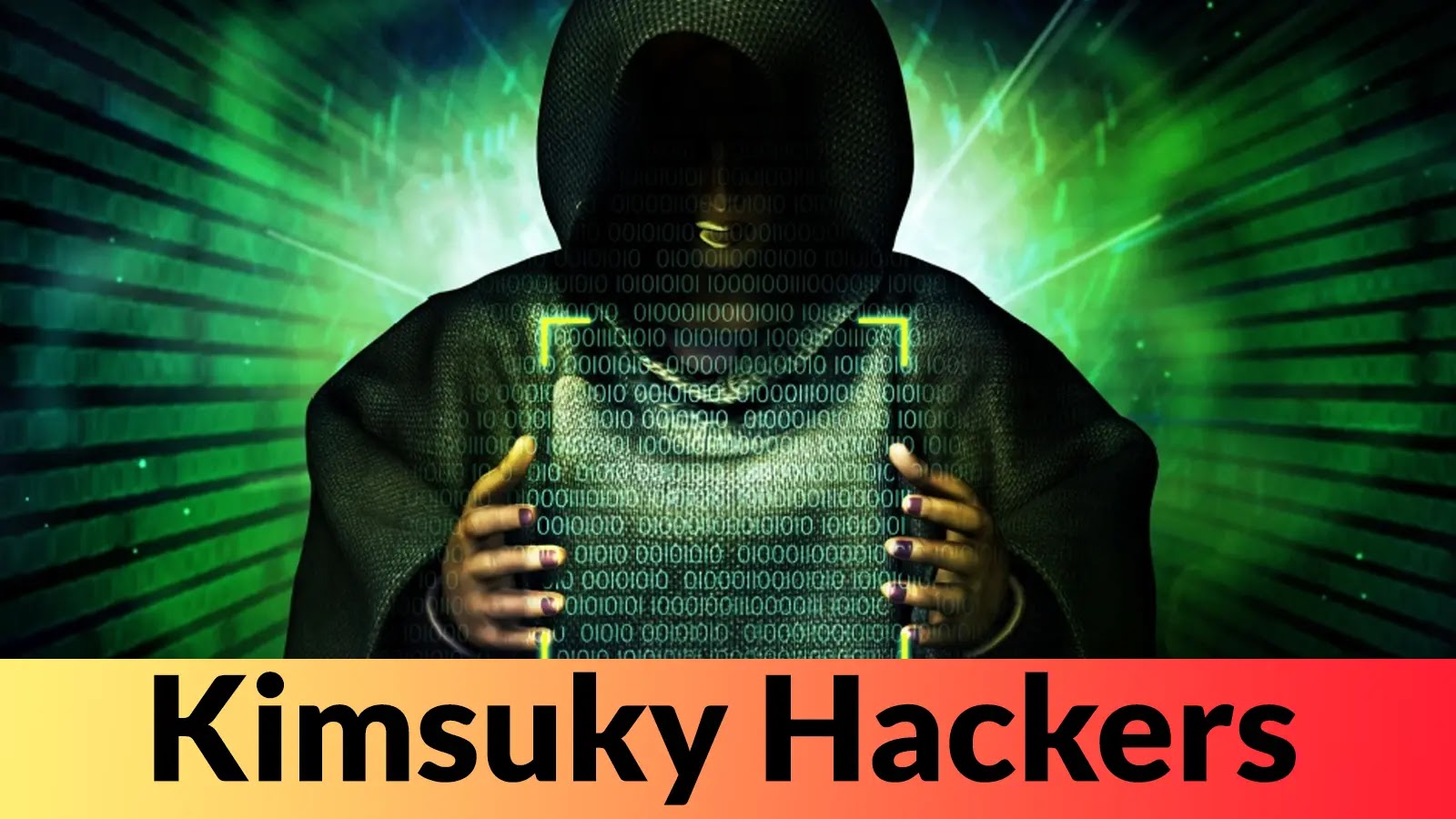 Kimsuky Hackers Attacking Users via Weaponized QR Code to Deliver Malicious Mobile App A hooded figure with a shadowed face holds a glowing laptop, surrounded by binary code and green digital effects. The text Kimsuky Hackers appears at the bottom in bold black letters on a yellow-to-red gradient background.