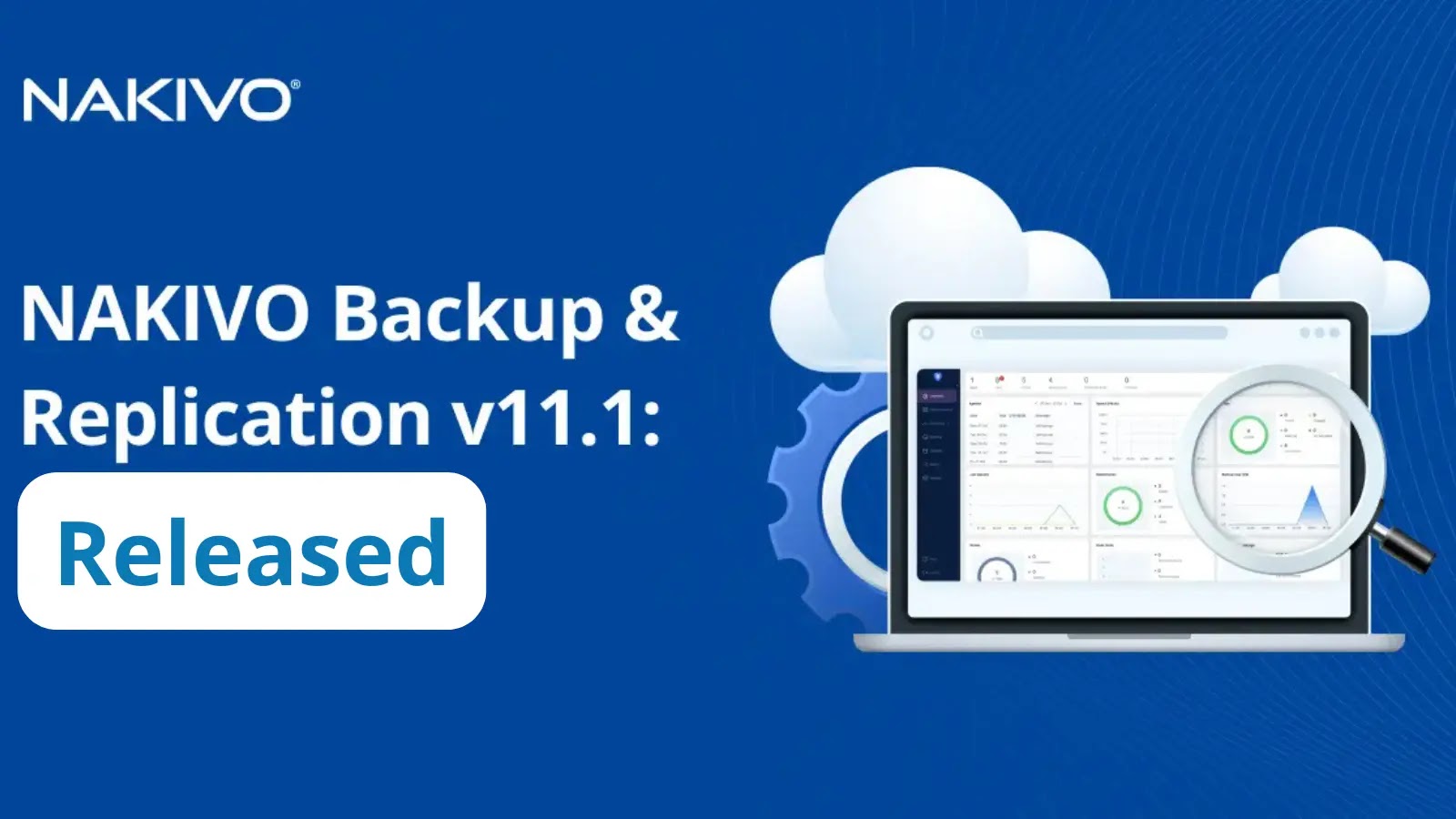 NAKIVO v11.1 NAKIVO Backup & Replication v11.1 released, shown with a laptop displaying analytics dashboards, gear, cloud icons, and a magnifying glass.