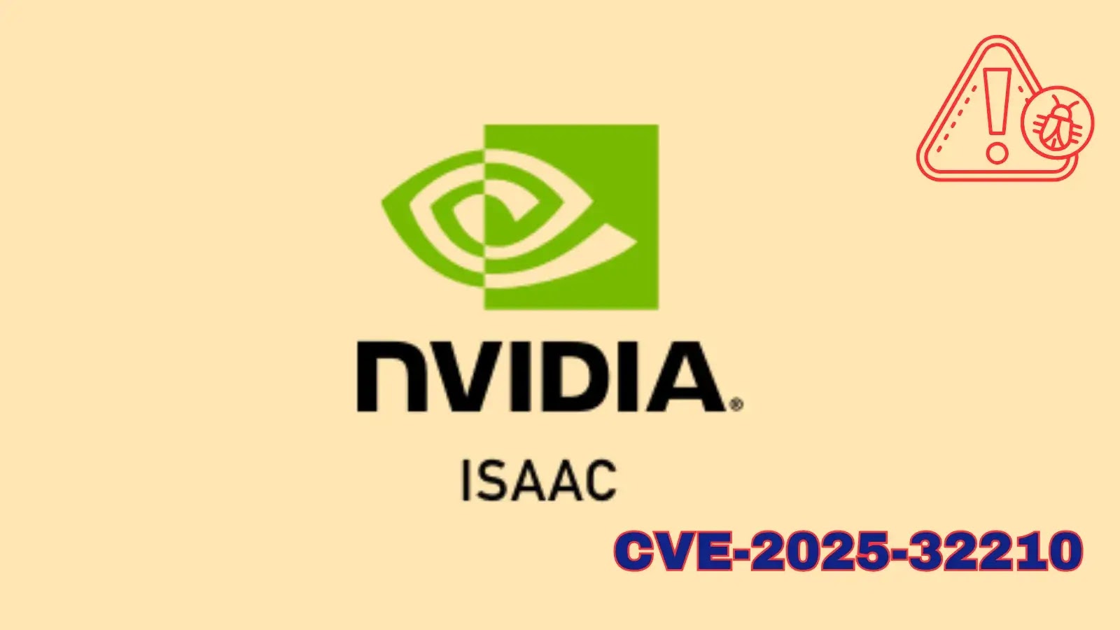 The image features the NVIDIA ISAAC logo, with a red warning icon showing a bug in the top right corner and the text CVE-2025-32210 in bold purple letters at the bottom right.