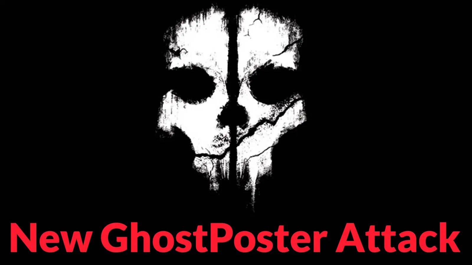 A white skull mask with black eye sockets on a black background. Below, bold red text reads New GhostPoster Attack.
