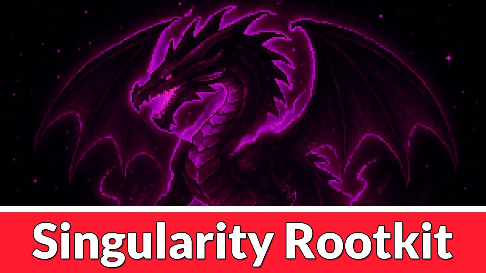 A glowing, purple dragon with outstretched wings on a dark background. Below the dragon, a red bar contains bold white text that reads, “Singularity Rootkit.”.