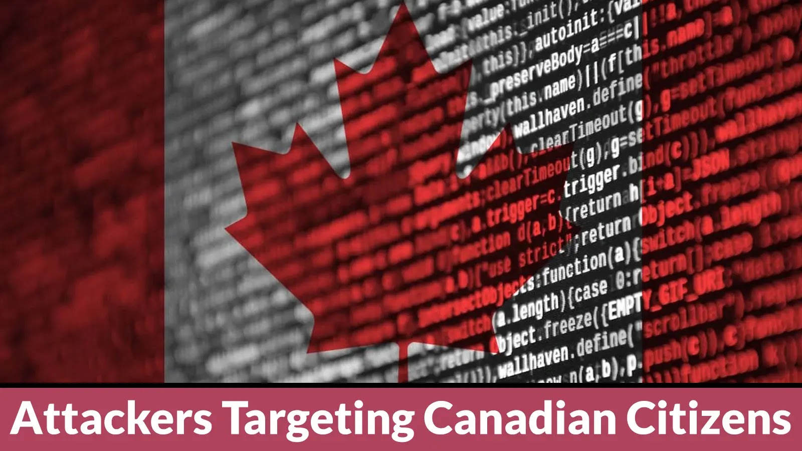 Attackers Targeting Canadian Citizens by Exploiting Their Reliance on Digital Services