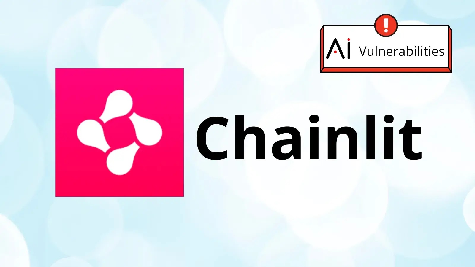 Chainlit logo on a pink background with the word Chainlit next to it; in the corner, a warning icon and the words AI Vulnerabilities appear.