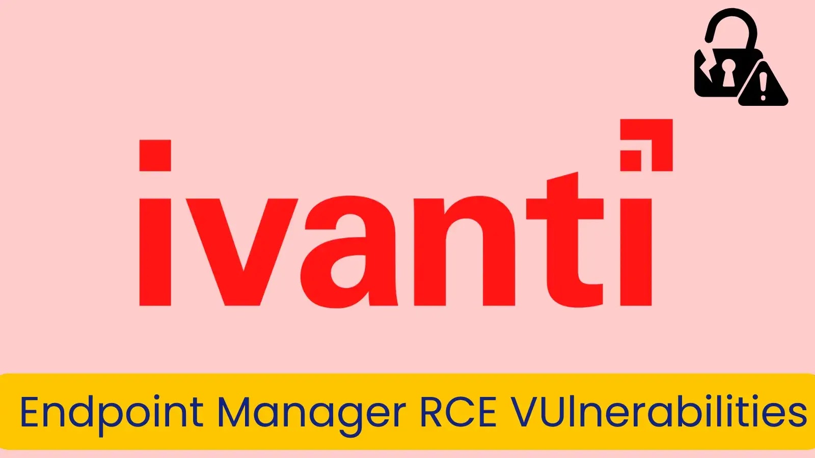 Critical Ivanti Endpoint Manager RCE VUlnerabilities Actively Exploited in Attacks (1)