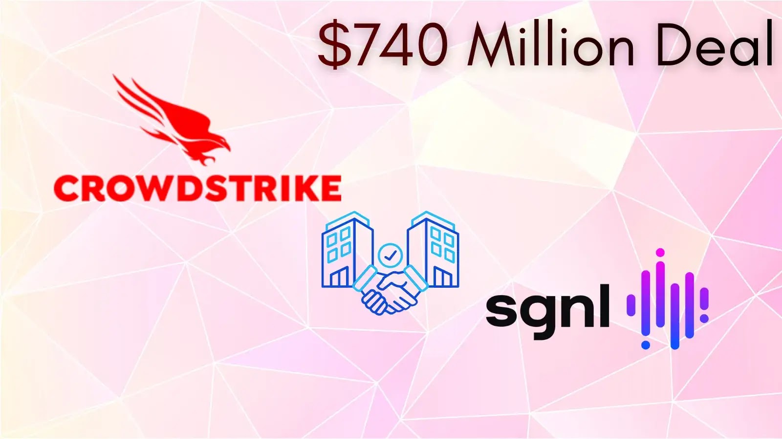 CrowdStrike to Acquire identity security startup SGNL in $740 million deal (1)
