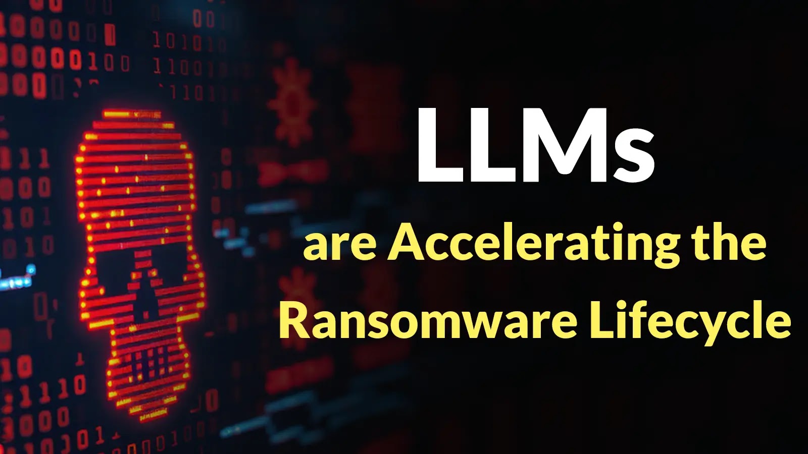 Glowing pixelated red skull on a dark digital background with the text LLMs are Accelerating the Ransomware Lifecycle in bold white and yellow letters.