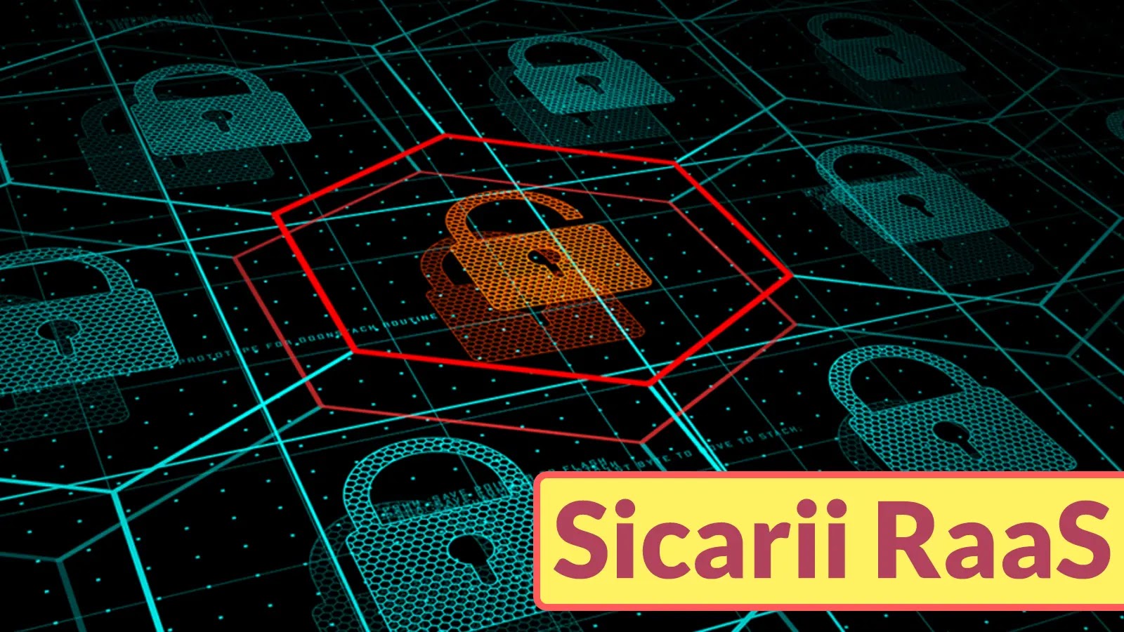 A digital image shows multiple padlock icons on a grid, with one orange padlock in a red outline. The text Sicarii RaaS appears in bold yellow font on a pale rectangle in the bottom right corner.