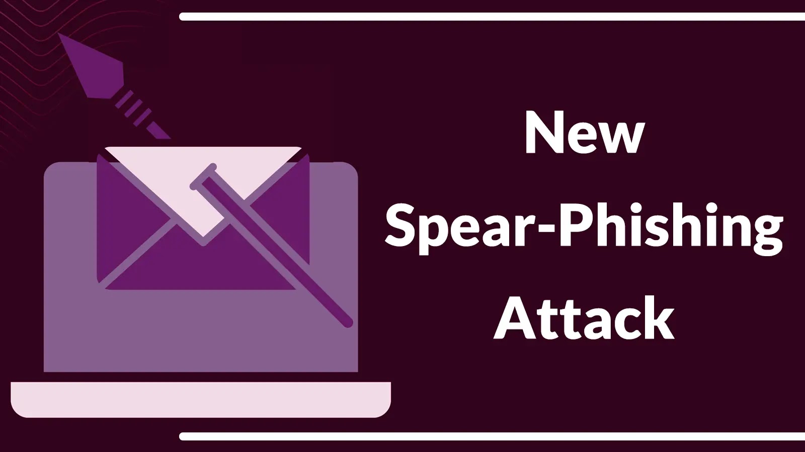 An illustration of a laptop with an envelope and a spear overlay, next to the text New Spear-Phishing Attack on a dark background.