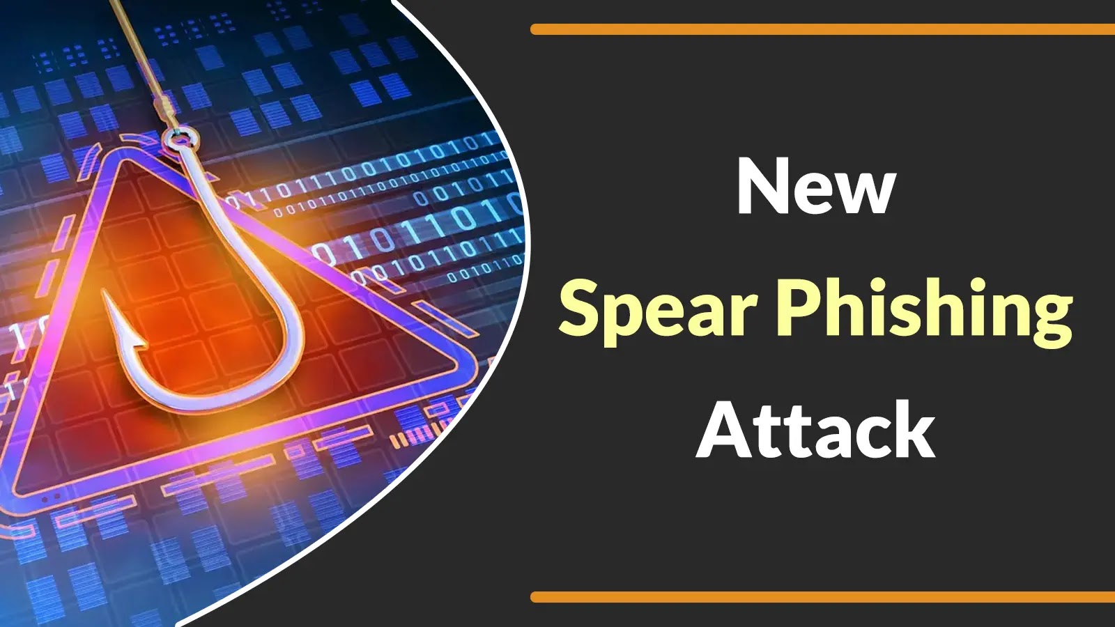 A digital illustration with a warning triangle and a fish hook on the left, and the text “New Spear Phishing Attack” in white and yellow on a dark background on the right.