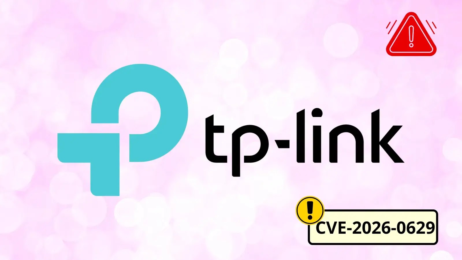 TP-Link logo on a pink background, with a red warning icon in the top right and a yellow alert label at the bottom right marked CVE-2026-0629.