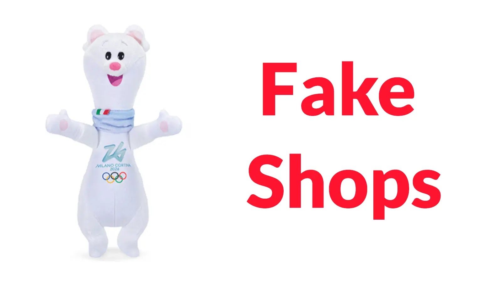 A plush white bear mascot with a blue scarf stands next to large red text that says Fake Shops. The bear features the Milano Cortina 2026 Olympics logo on its chest.