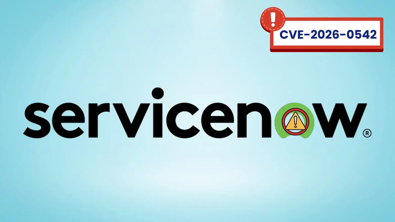 ServiceNow logo with a warning icon replacing the o and a red alert box in the top right corner displaying CVE-2026-0542 against a light blue background.