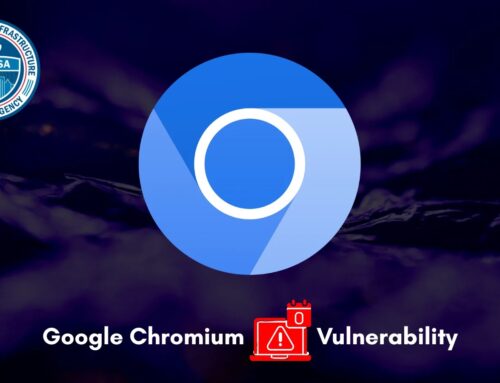 CISA Warns of Google Chromium 0-Day Vulnerability Actively Exploited in Attacks