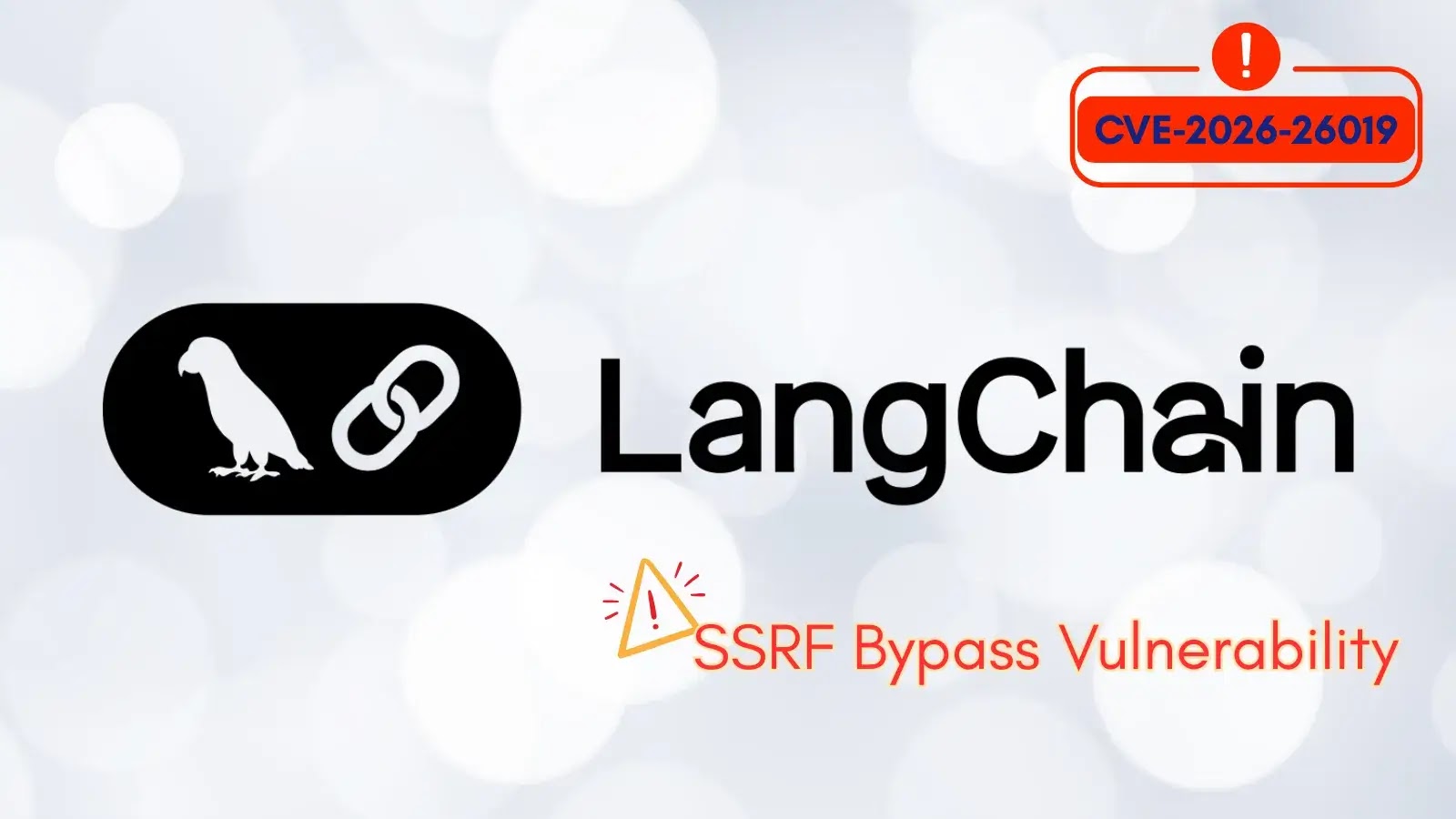 LangChain logo with a warning icon, CVE-2026-26019 label, and the text SSRF Bypass Vulnerability on a light, blurry background.