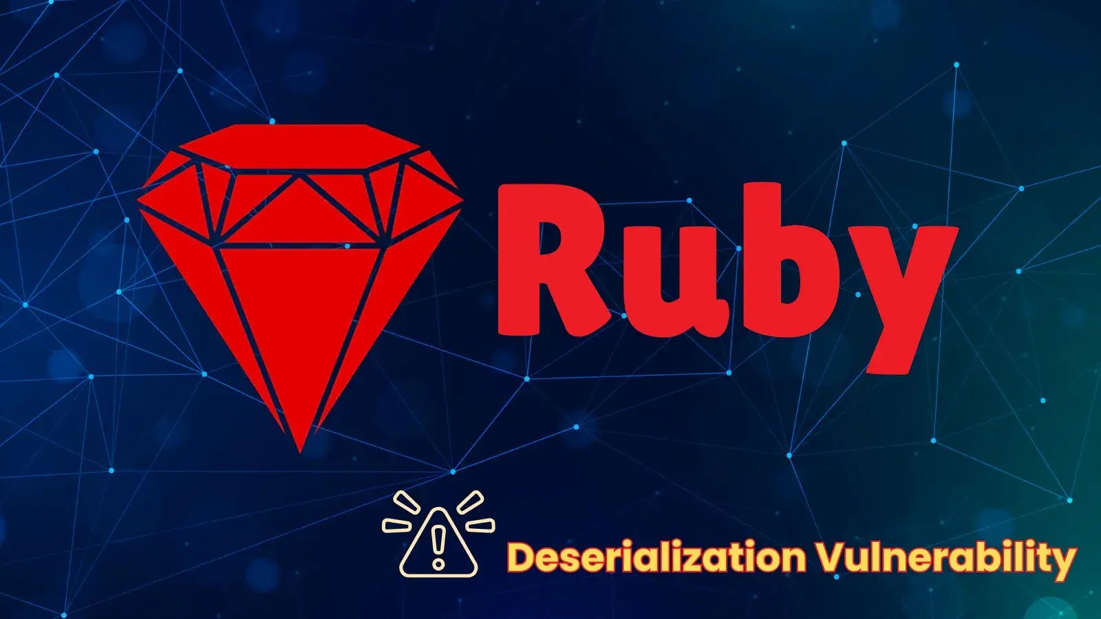 New Deserialization Vulnerability in Ruby Workers Could Enable Full System Compromise (1) A large red ruby icon and the word Ruby on a dark blue network background, with an alert icon and the text Deserialization Vulnerability at the bottom right.