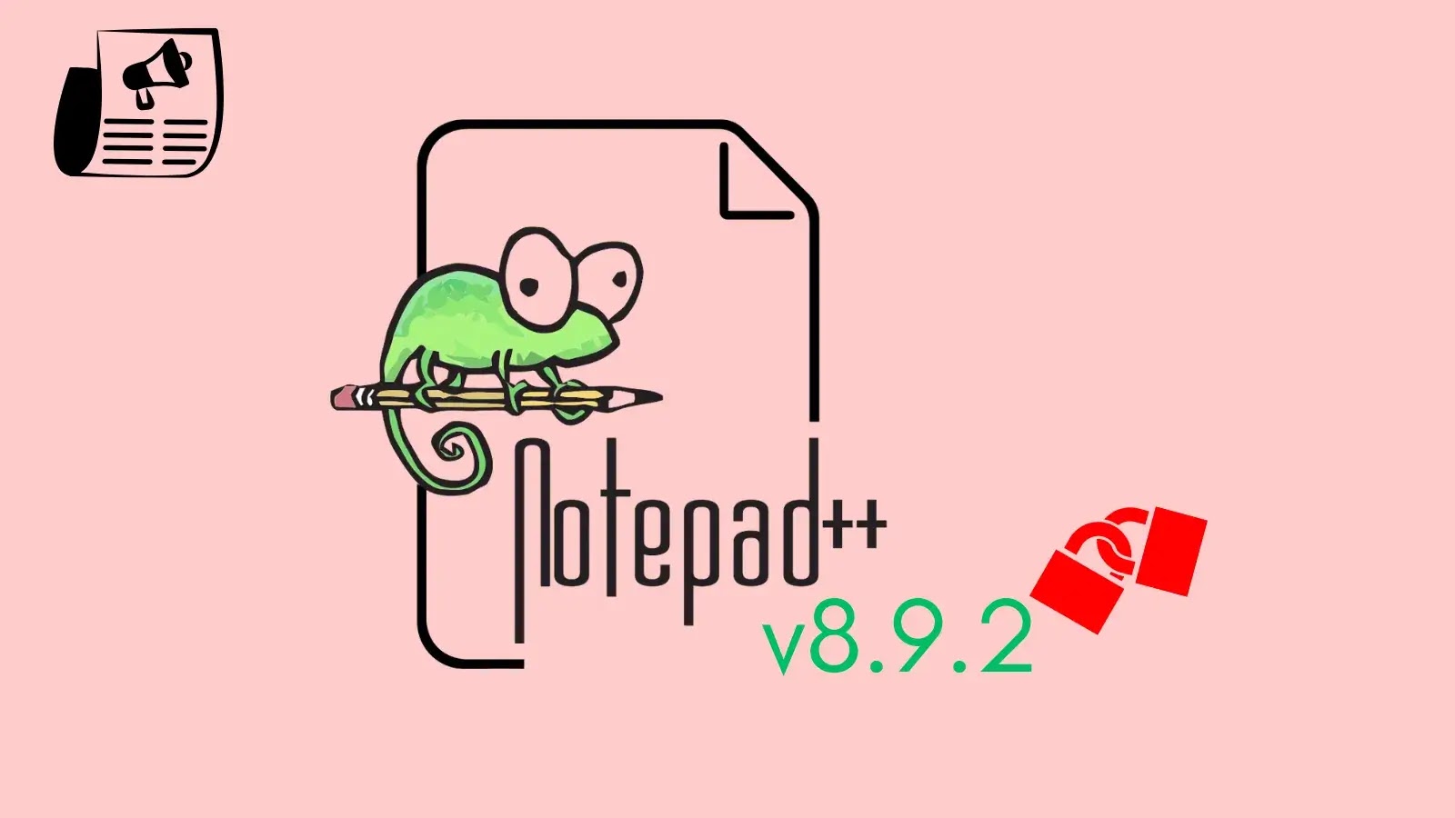 Notepad++ v8.9.2 Released with Double-Lock Update Mechanism Following Recent Hack (1) Logo of Notepad++, featuring a green chameleon holding a pencil on top of a file icon, with Notepad++ and v8.9.2 written below, and a red padlock graphic to the right, all on a pink background.