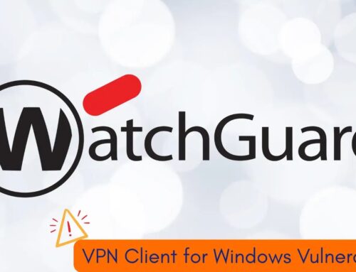 WatchGuard VPN Client for Windows Vulnerability Enables Command Execution With SYSTEM Privileges
