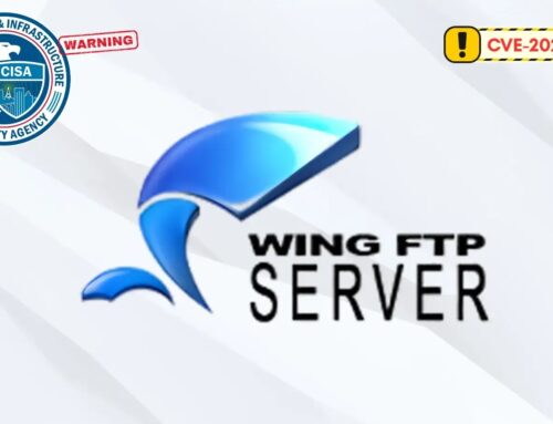 CISA Warns of Wing FTP Server Vulnerability Exploited in Attacks