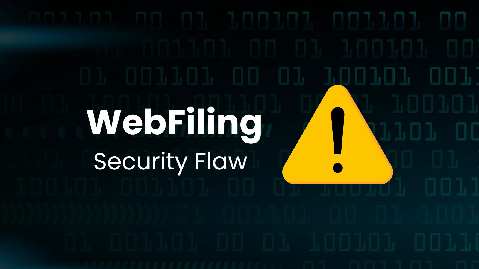 A yellow warning triangle with an exclamation mark next to the words WebFiling Security Flaw on a dark background with binary code.