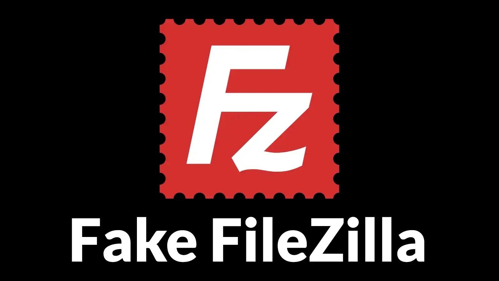 A red, postage stamp-shaped icon with a white Fz in the center, above the bold white text Fake FileZilla on a black background.