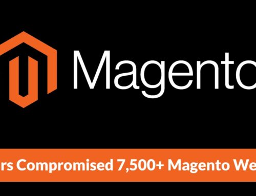 Hackers Compromised 7,500+ Magento Websites to Upload Hidden Malicious Files and Steal Data
