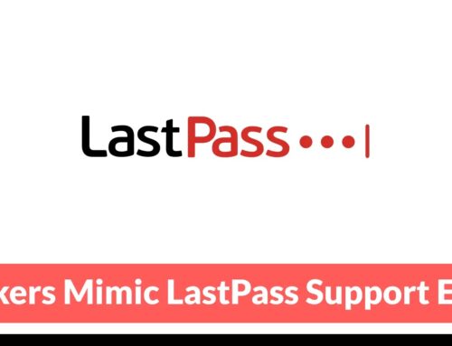 Hackers Mimic LastPass Support Email to Steal Vault Passwords