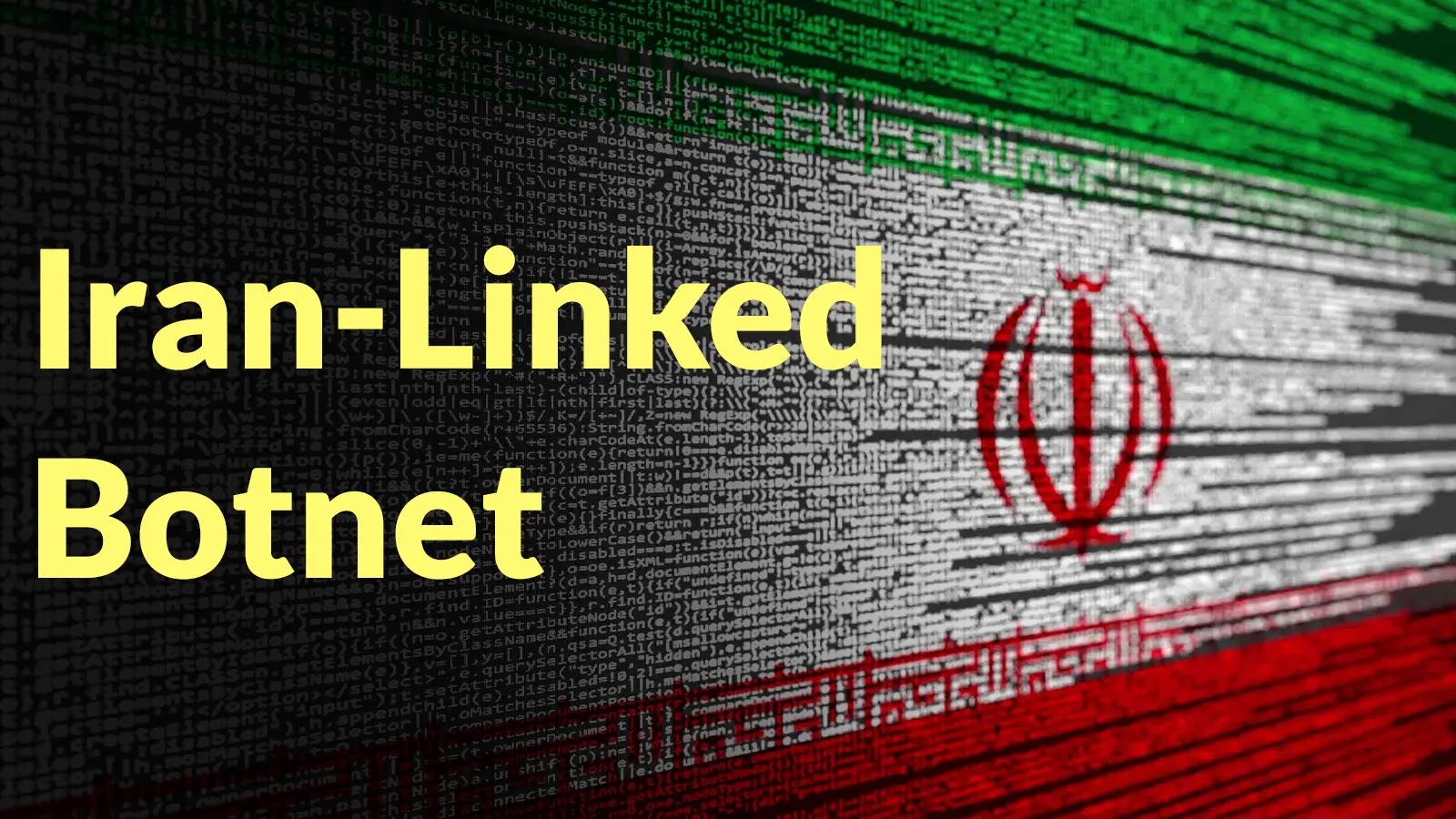 The image shows the Iranian flag in the background with binary code overlay, and large yellow text in the foreground reading Iran-Linked Botnet.