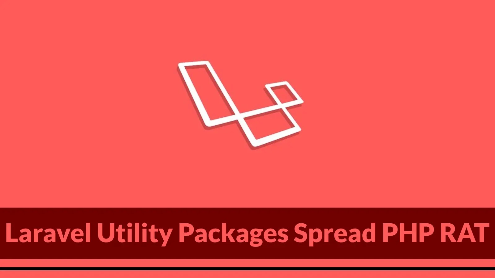 Malicious Packages Disguised as Laravel Utilities Deploy PHP RAT and Enables Remote Access