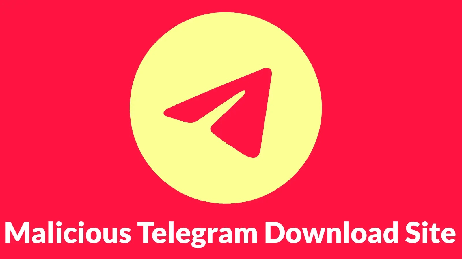 A red background with a large yellow circle containing the Telegram paper plane logo. Below, the text reads Malicious Telegram Download Site in white letters.