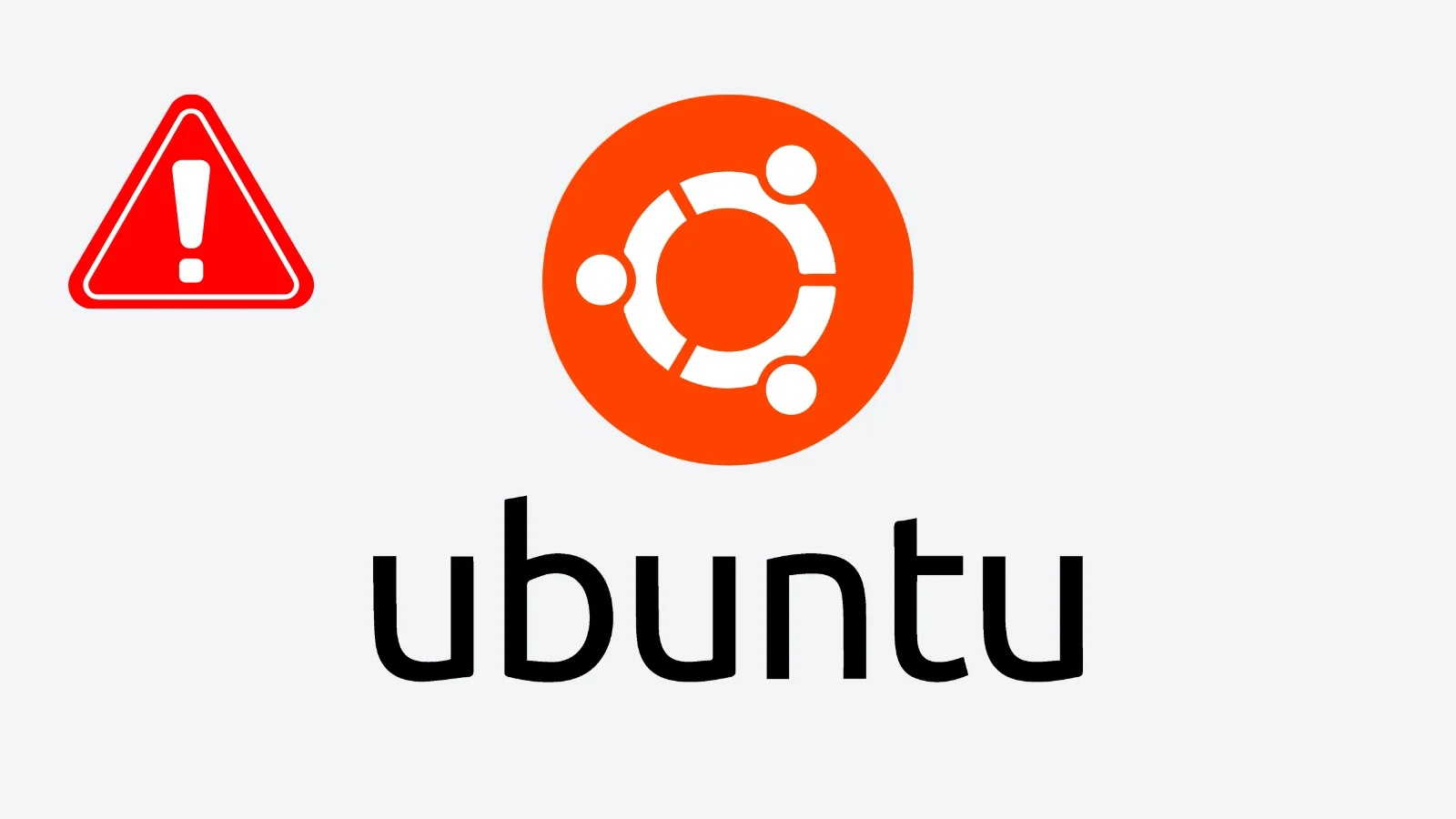 The image shows the Ubuntu logo and text on a light background, with a red warning triangle containing an exclamation mark on the left side.