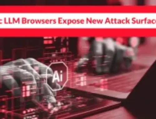 Agentic LLM Browsers Expose New Attack Surface for Prompt Injection and Data Theft
