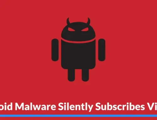 Android Malware Silently Subscribes Victims to Premium Services Without Consent