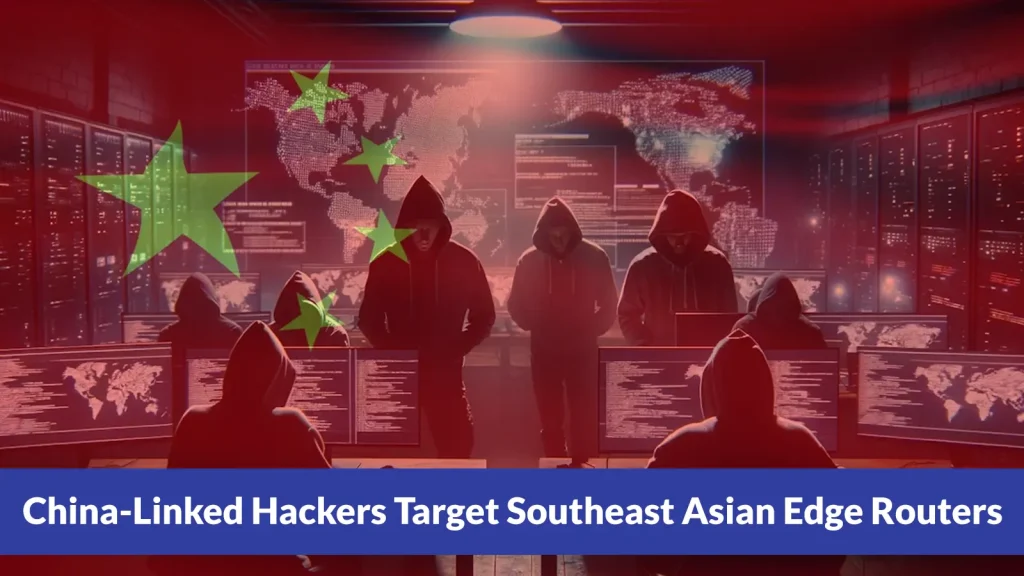China-Linked-Hackers-Target-Southeast-Asian-Edge-Routers-With-Custom-Linux-Implant-1024×576