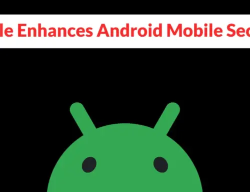 Google Enhances Android Mobile Security with New AI-Powered Protections