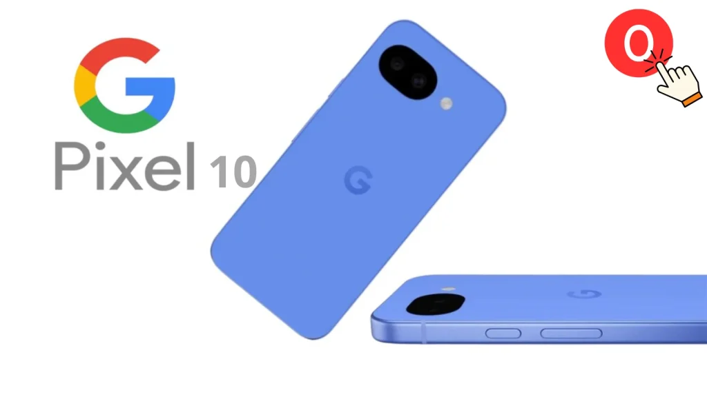 Two blue Google Pixel 10 smartphones are shown, one facing up and one angled. The Google logo and Pixel 10 text appear on the left. A red circle with a white Q and a hand cursor is in the top right corner.