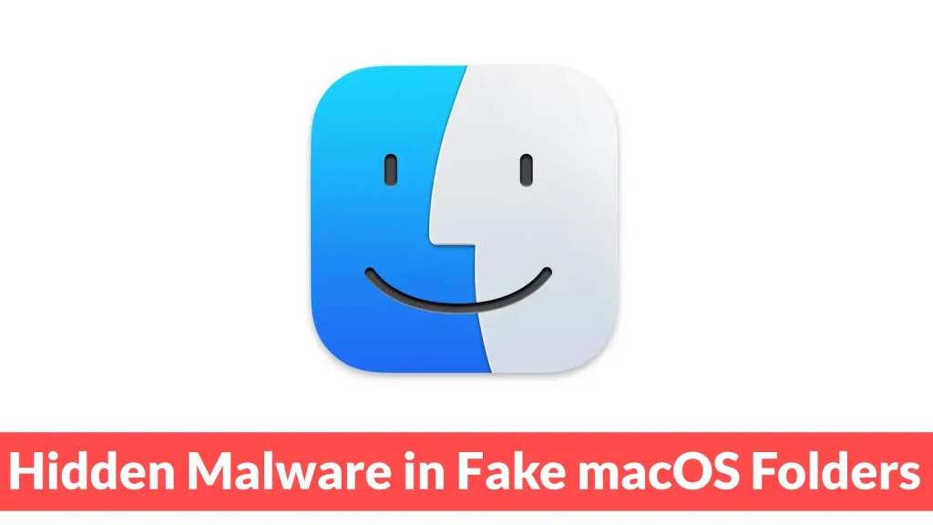 Hackers-Hide-Malware-Payloads-Inside-Nested-macOS-Like-Folders-to-Evade-Scanning-1024×576 The macOS Finder app icon is shown above a red banner with white text that reads, Hidden Malware in Fake macOS Folders.