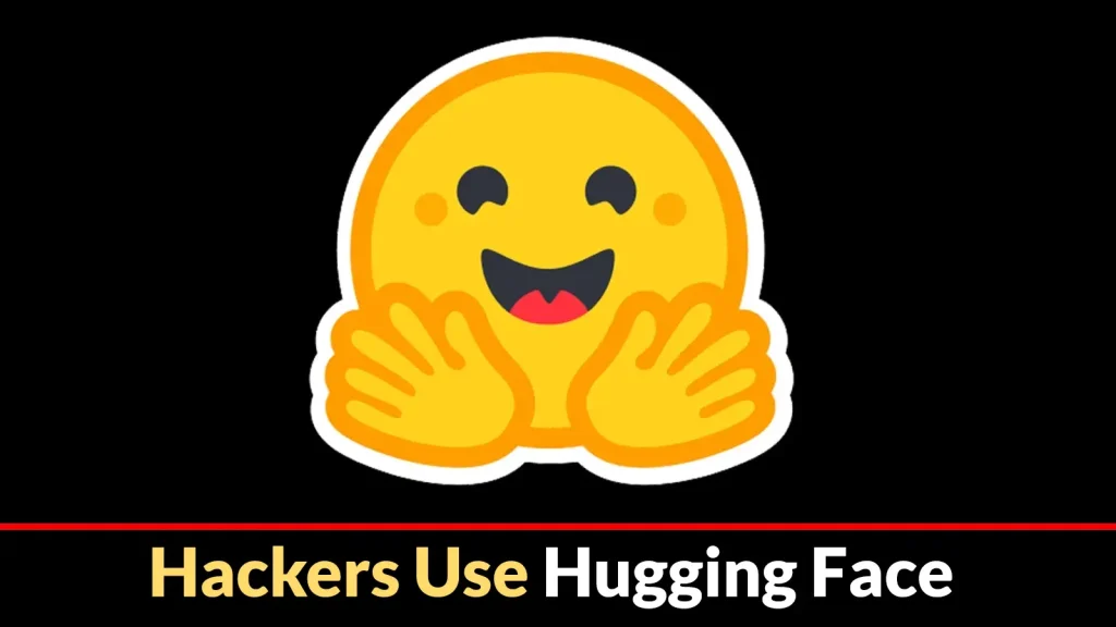 Hackers-Use-Hugging-Face-to-Host-Second-Stage-Malware-for-npm-Supply-Chain-Attack-1024×576 A smiling yellow emoji with hands raised as if giving a hug is shown above the text Hackers Use Hugging Face on a black background with a red underline.