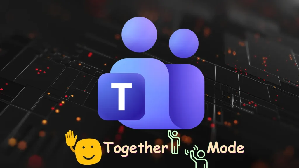 The Microsoft Teams logo appears in the center, with the words Together Mode below it, accompanied by a waving smiley face and two stylized figures standing together. The background is dark with digital patterns and red lights.