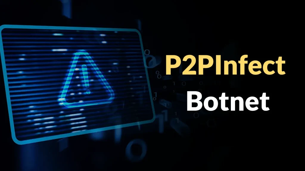 P2PInfect-Botnet-Compromises-Kubernetes-Clusters-Through-Exposed-Redis-Instances-1024×576 A blue warning triangle icon appears on a digital screen, with the words P2PInfect Botnet in bold yellow and white text on a dark background.