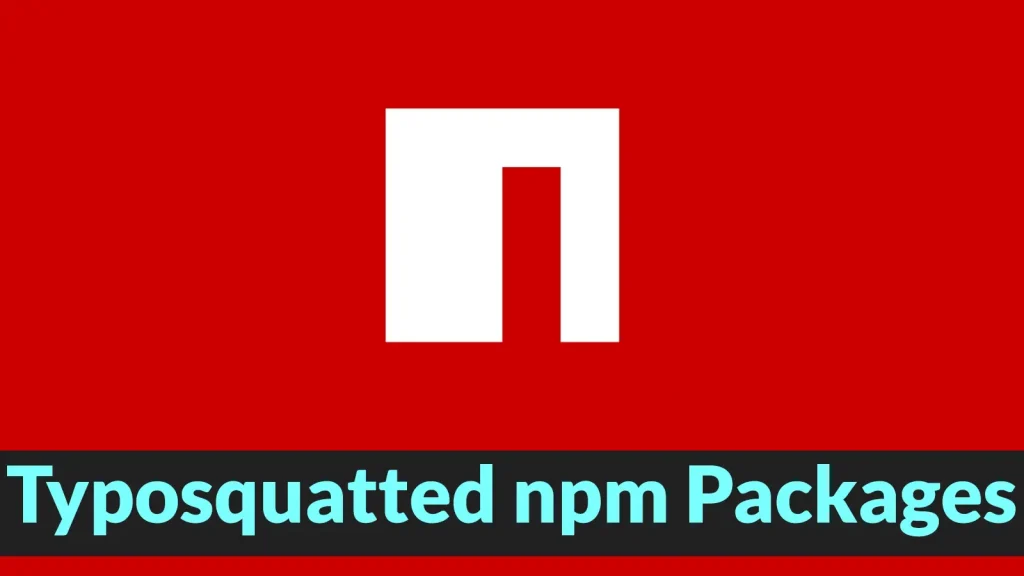 Typosquatted-npm-Packages-Steal-Cloud-and-CI-CD-Secrets-From-Developer-Systems-1024×576