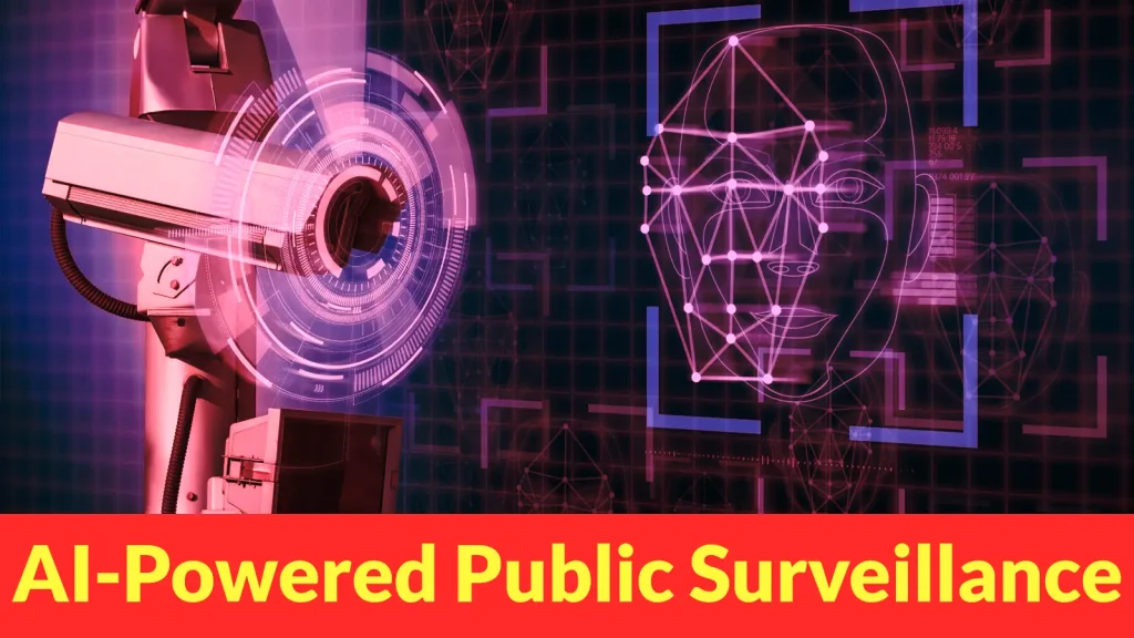 A security camera scans a digital face recognition interface, with text at the bottom saying AI-Powered Public Surveillance on a red background.