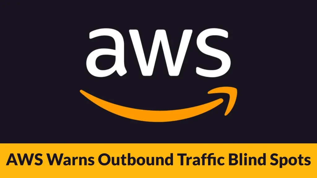 AWS-Warns-Outbound-Traffic-Blind-Spots-Can-Enable-Cloud-Data-Exfiltration-1024×576 The AWS logo appears above a yellow banner with the text AWS Warns Outbound Traffic Blind Spots written in bold black letters.