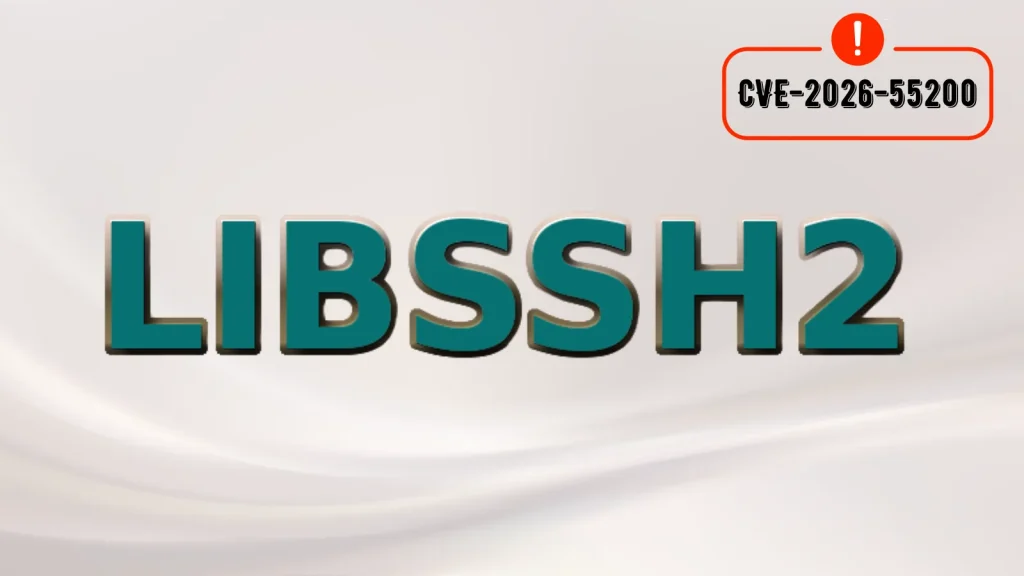 Critical-libssh2-Vulnerability-Allow-Attackers-to-Execute-Remote-Code-Via-Malicious-SSH-packets-1024×576 Text LIBSSH2 in large green letters on a light, wavy background. In the top right corner, a red warning icon and text read CVE-2026-55200.