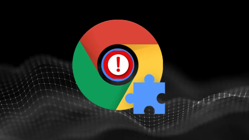 The Google Chrome logo with a red exclamation mark at its center and a blue puzzle piece icon beside it, set against a dark, wavy grid background.
