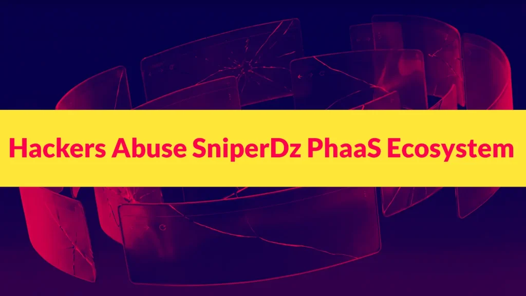 Hackers-Abuse-SniperDz-PhaaS-Ecosystem-for-Brand-Impersonation-and-Browser-Hijacking-1024×576