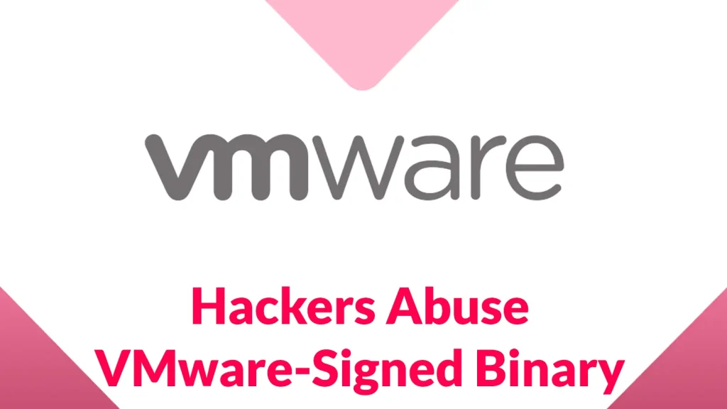 Hackers-Abuse-VMware-Signed-Binary-to-Sideload-NIGHTFORGE-Loader-in-Espionage-Attacks-1024×576